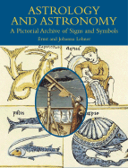 Astrology and Astronomy: A Pictorial Archive of Signs and Symbols