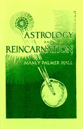 Astrology and Reincarnation - Hall, Manly P