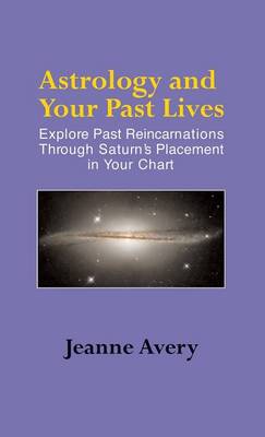 Astrology and Your Past Lives - Avery, Jeanne