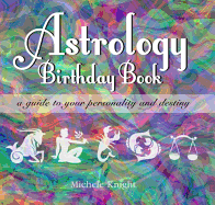 Astrology Birthday Book: A Guide to Your Personality & Destiny
