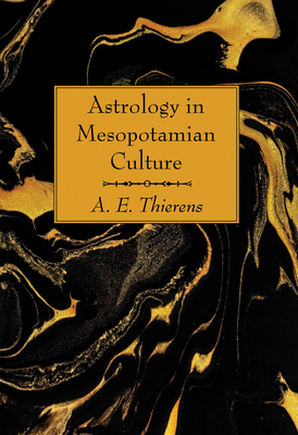 Astrology in Mesopotamian Culture - Thierens, A E