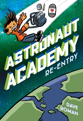 Astronaut Academy: Re-Entry - Roman, Dave
