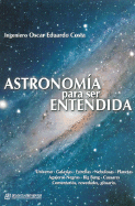 Astronomia Para Ser Entendida