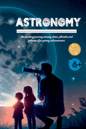 Astronomy: An exciting journey among stars, planets and galaxies for young astronomers