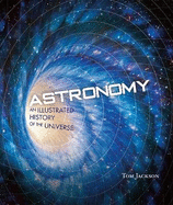 Astronomy: An Illustrated History of the Universe