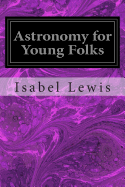Astronomy for Young Folks