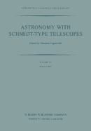 Astronomy with Schmidt-Type Telescopes: Proceedings of the 78th Colloquium of the International Astronomical Union, Asiago, Italy, August 30-September 2, 1983