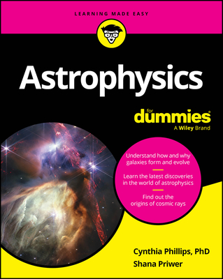 Astrophysics for Dummies - Phillips, Cynthia, and Priwer, Shana