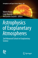 Astrophysics of Exoplanetary Atmospheres: 2nd Advanced School on Exoplanetary Science