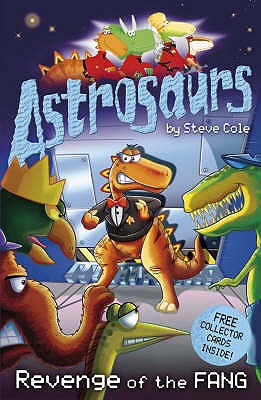 Astrosaurs 13: Revenge of the FANG - Cole, Steve