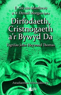 Astudiaethau Athronyddol: 5. Dirfodaeth, Cristnogaeth a'r Bywyd Da - Ysgrifau John Heywood Thomas