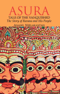 Asura: Story of Ravana and His People: Tale of the Vanquished