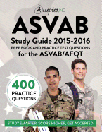 ASVAB Study Guide 2015-2016: Prep Book and Practice Test Questions for the ASVAB/AFQT