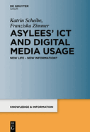 Asylees' ICT and Digital Media Usage: New Life - New Information?