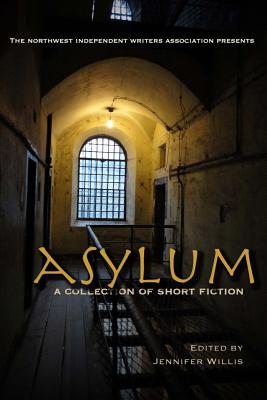 Asylum: a collection of short fiction - Standley, Laurel, and Solum, D L, and Ems, Jonathan