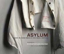 Asylum: Inside the Closed World of State Mental Hospitals