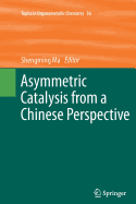 Asymmetric Catalysis from a Chinese Perspective - Ma, Shengming (Editor)