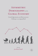 Asymmetric Demography and the Global Economy: Growth Opportunities and Macroeconomic Challenges in an Ageing World