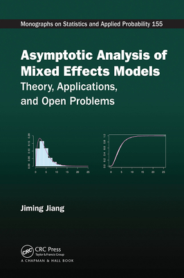Asymptotic Analysis of Mixed Effects Models: Theory, Applications, and Open Problems - Jiang, Jiming