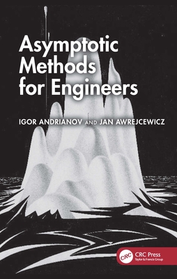 Asymptotic Methods for Engineers - Andrianov, Igor V, and Awrejcewicz, Jan