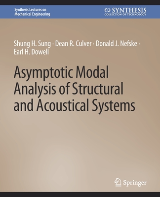 Asymptotic Modal Analysis of Structural and Acoustical Systems - Sung, Shung H., and Culver, Dean R., and Nefske, Donald J.