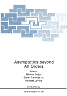 Asymptotics beyond All Orders