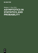 Asymptotics in Statistics and Probability: Papers in Honor of George Gregory Roussas