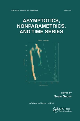 Asymptotics, Nonparametrics, and Time Series - Ghosh, Subir (Editor)