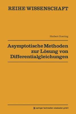 Asymptotische Methoden Zur Lsung Von Differentialgleichungen - Goering, Herbert