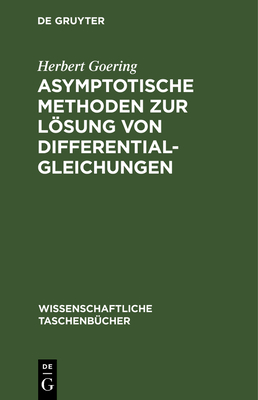 Asymptotische Methoden Zur Losung Von Differentialgleichungen - Goering, Herbert