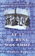 At 12 Mr. Byng Was Shot
