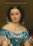 At Home in a Museum: The Story of Henriette and Fritz Mayer van den Bergh