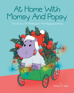 At Home With Momsy and Popsy: The Story of Hildegard the Hippopotamus