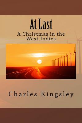 At Last: A Christmas in the West Indies - Charles Kingsley