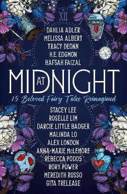 At Midnight: 15 Beloved Fairy Tales Reimagined - Adler, Dahlia, and Deonn, Tracy, and Albert, Melissa