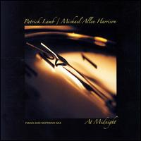 At Midnight Piano and Soprano Sax - Michael Allen Harrison/Patrick Lamb