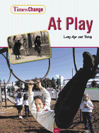At Play: Long Ago and Today