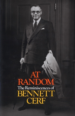 At Random: The Reminiscences of Bennett Cerf - Cerf, Bennett
