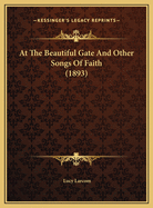 At the Beautiful Gate and Other Songs of Faith (1893)