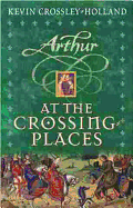 At the Crossing-Places: Arthur 2