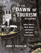 At the Dawn of Tourism in Florida: Abolitionists, Print Media, and Images for Early Vacationers