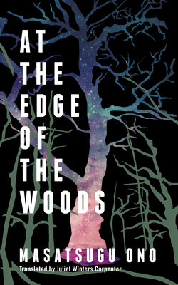 At the Edge of the Woods - Ono, Masatsugu, and Winters Carpenter, Juliet (Translated by)