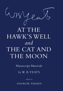 "At the Hawk's Well" and "The Cat and the Moon": Manuscript Materials