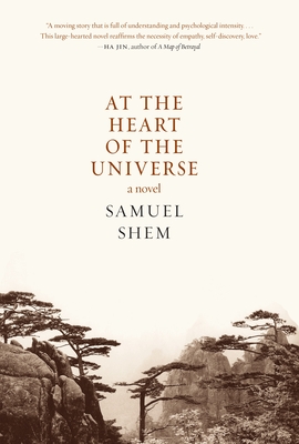 At The Heart Of The Universe: A Novel - Shem, Samuel, M.D.