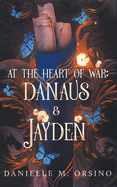 At the Heart of War: Danaus & Jayden