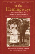 At the Hemingways: With Fifty Years of Correspondence Between Ernest and Marcelline Hemingway