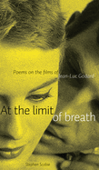 At the Limit of Breath: Poems on the Films of Jean-Luc Godard