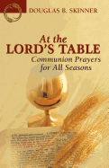 At the Lord's Table: Communion Prayers for All Seasons