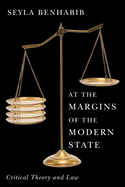 At the Margins of the Modern State: Critical Theory and Law