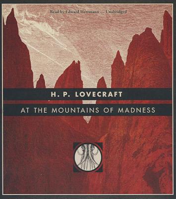 At the Mountains of Madness - Lovecraft, H P, and Herrmann, Edward (Read by)